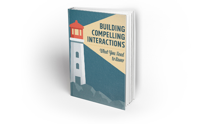 Building Compelling Interactions: What You Need to Know