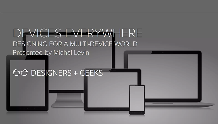 Devices Everywhere: Designing for a Multi-Device World