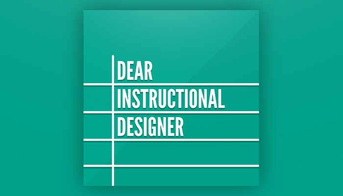 Dear Instructional Designer