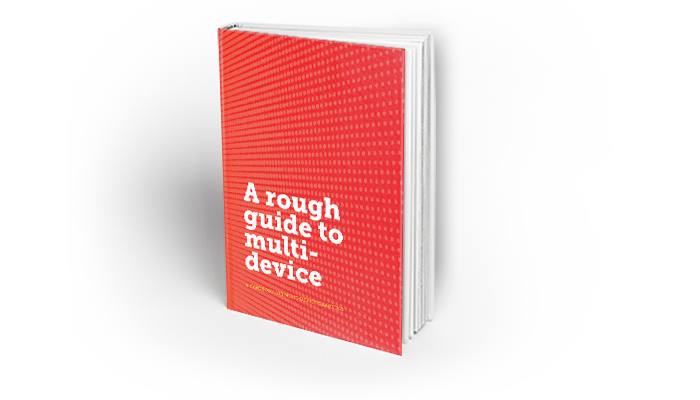 A Rough Guide to Multi-device